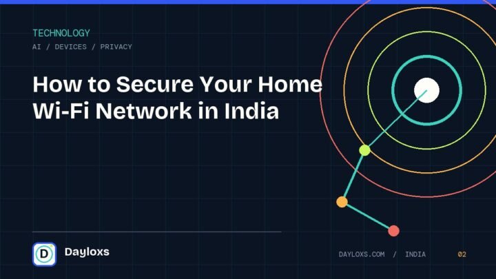 How to Secure Your Home Wi-Fi Network in India illustrated field guide by Dayloxs
