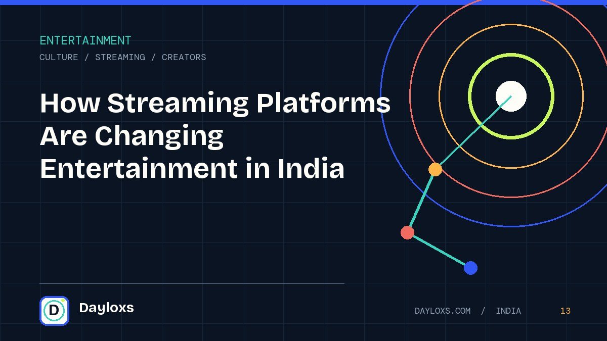 How Streaming Platforms Are Changing Entertainment in India illustrated field guide by Dayloxs