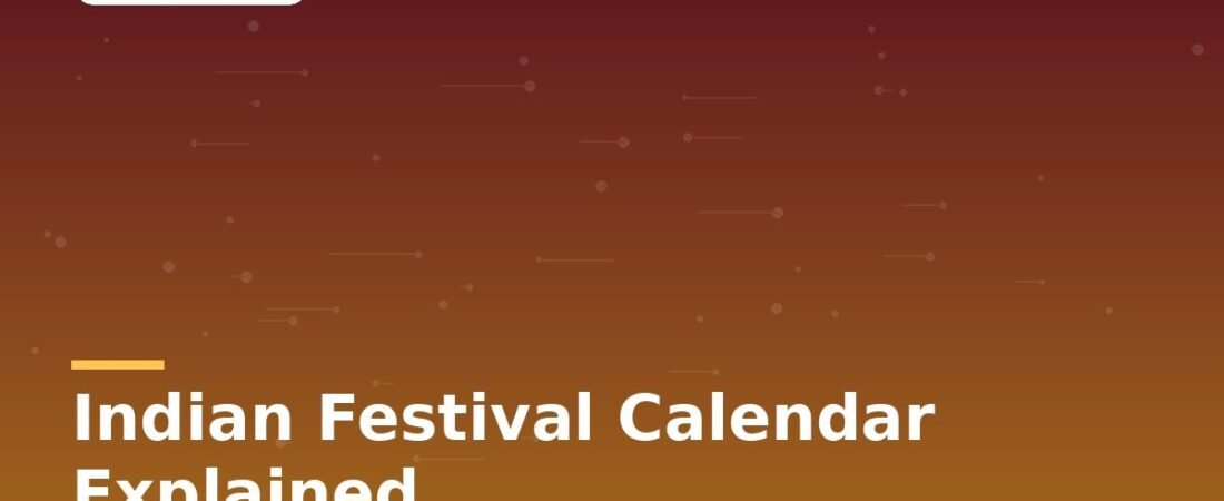 Indian Festival Calendar Explained: Why Dates Change Every Year