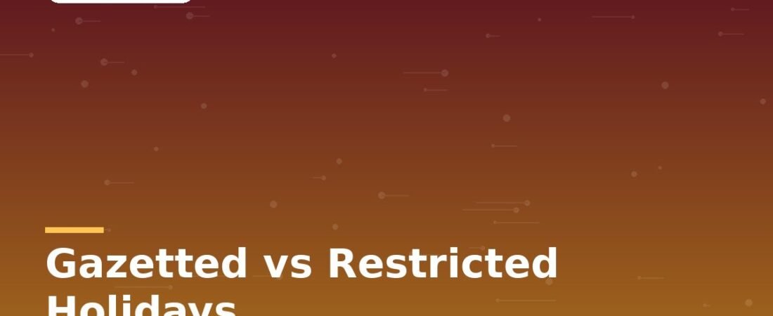 Government Holiday List: How Restricted and Gazetted Holidays Differ