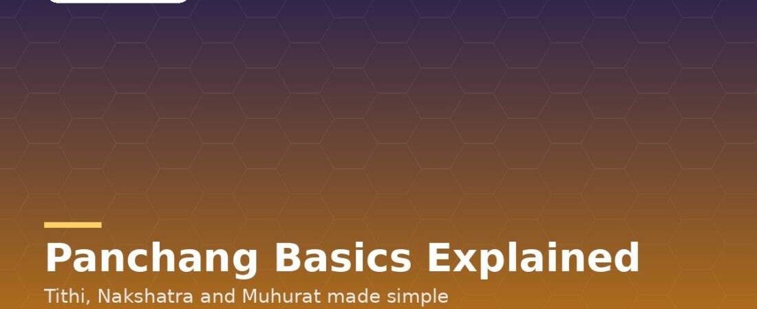 Panchang Basics: How Tithi, Nakshatra and Muhurat Work