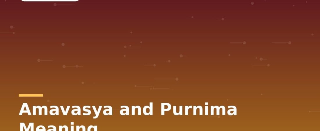 Amavasya and Purnima: What These Lunar Days Mean